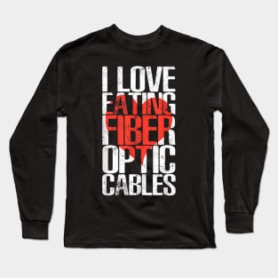 Eating Fiber Cables Tech Humor Geeky Long Sleeve T-Shirt